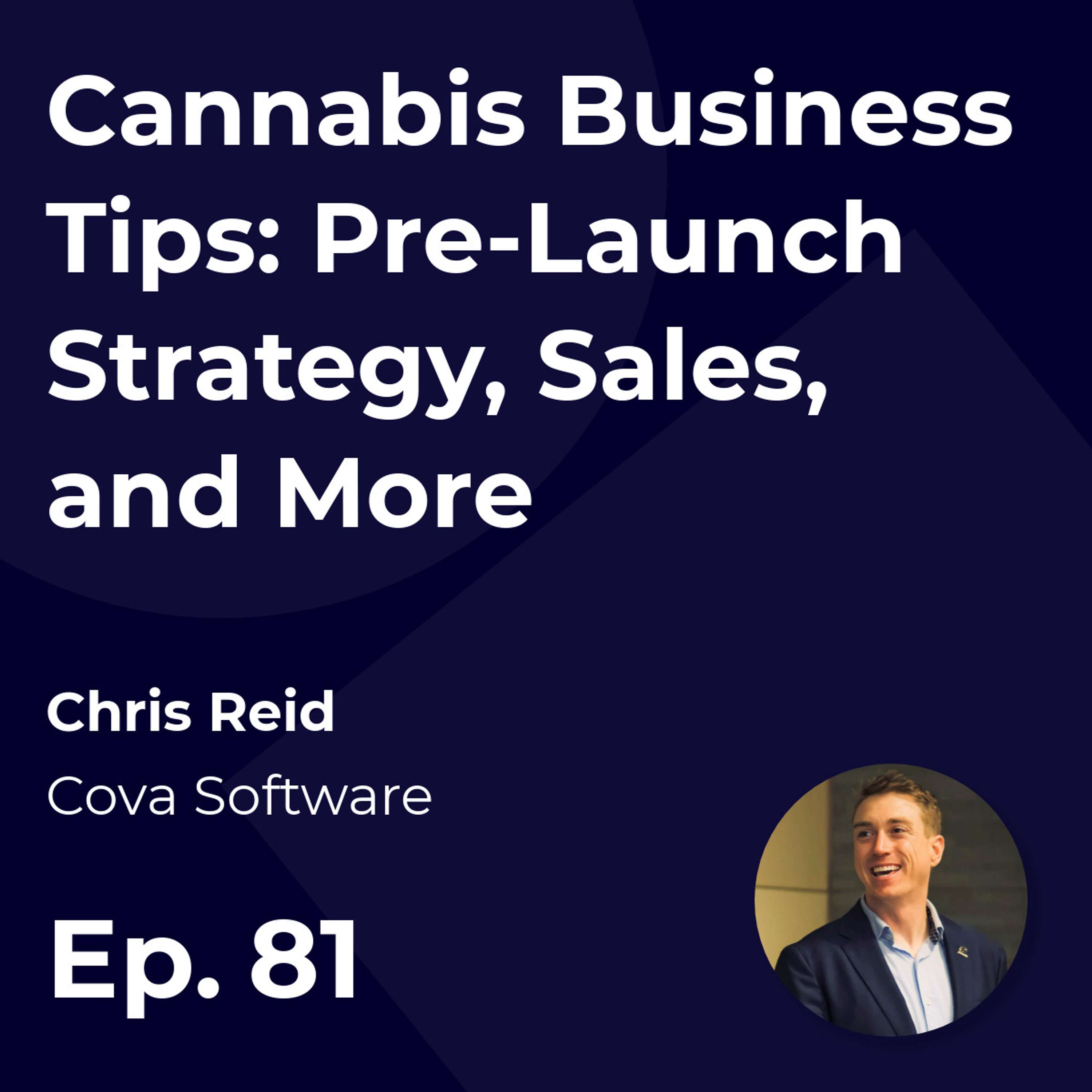 Cannabis Business Tips: Pre-Launch Strategy, Sales, and More (Cova)
