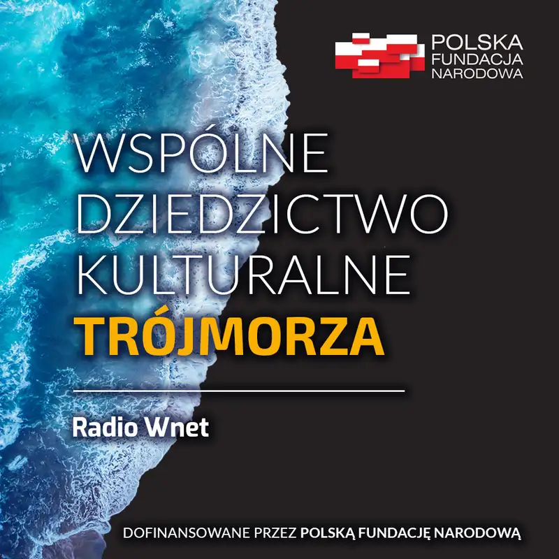 Wspólne Dziedzictwo Kulturalne Trójmorza