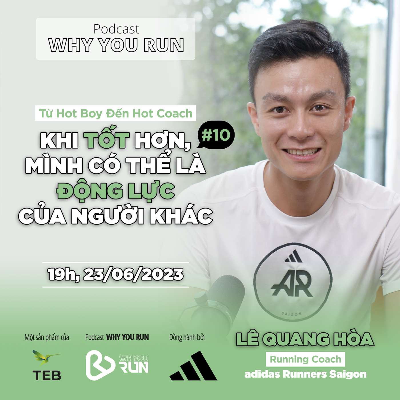 Lê Quang Hòa: Khi Tốt Hơn, Mình Có Thể Là Động Lực Của Người Khác | Tập 10 | Podcast "Why You Run"