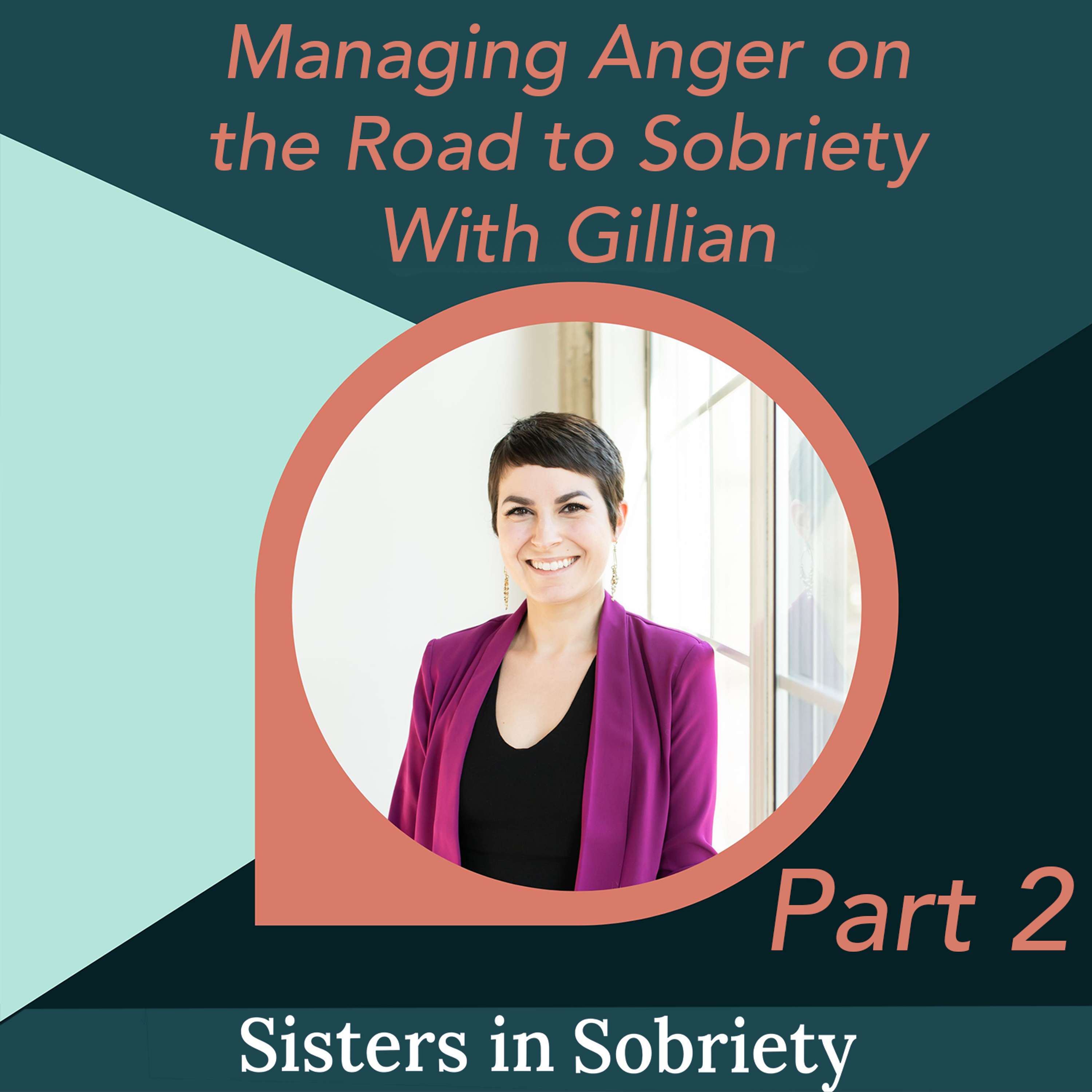 Managing Anger on the Road to Sobriety With Gillian Tietz