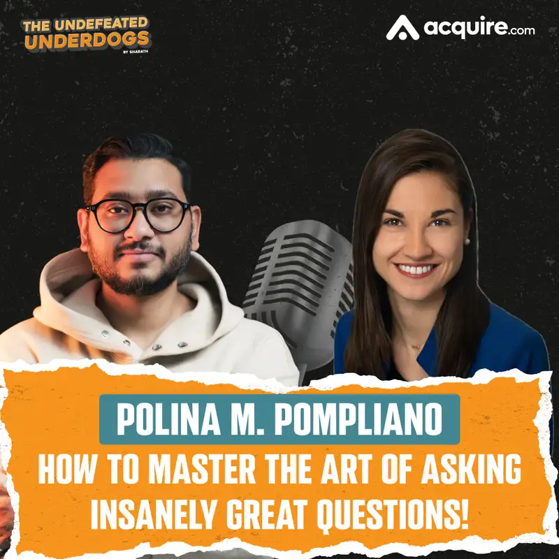 Polina M. Pompliano - How to master the art of asking insanely great questions!