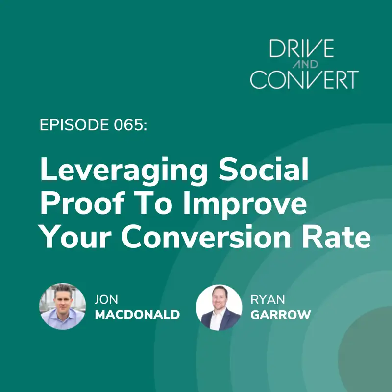 Episode 65: Leveraging Social Proof To Improve Your Conversion Rate