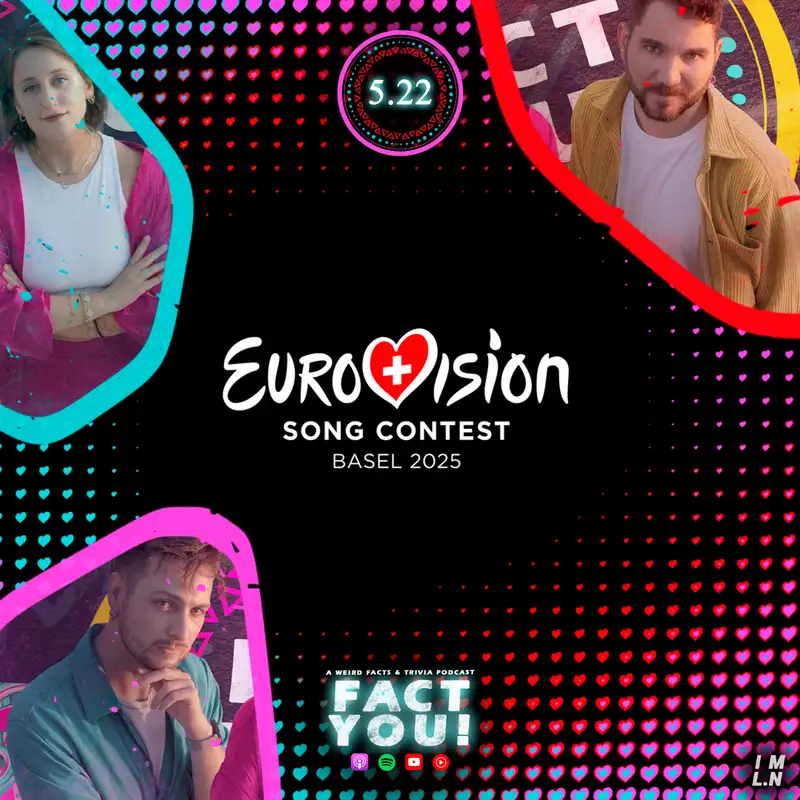 Eurovision! - Part 4 (2025) | S05E22 | Fact You!
