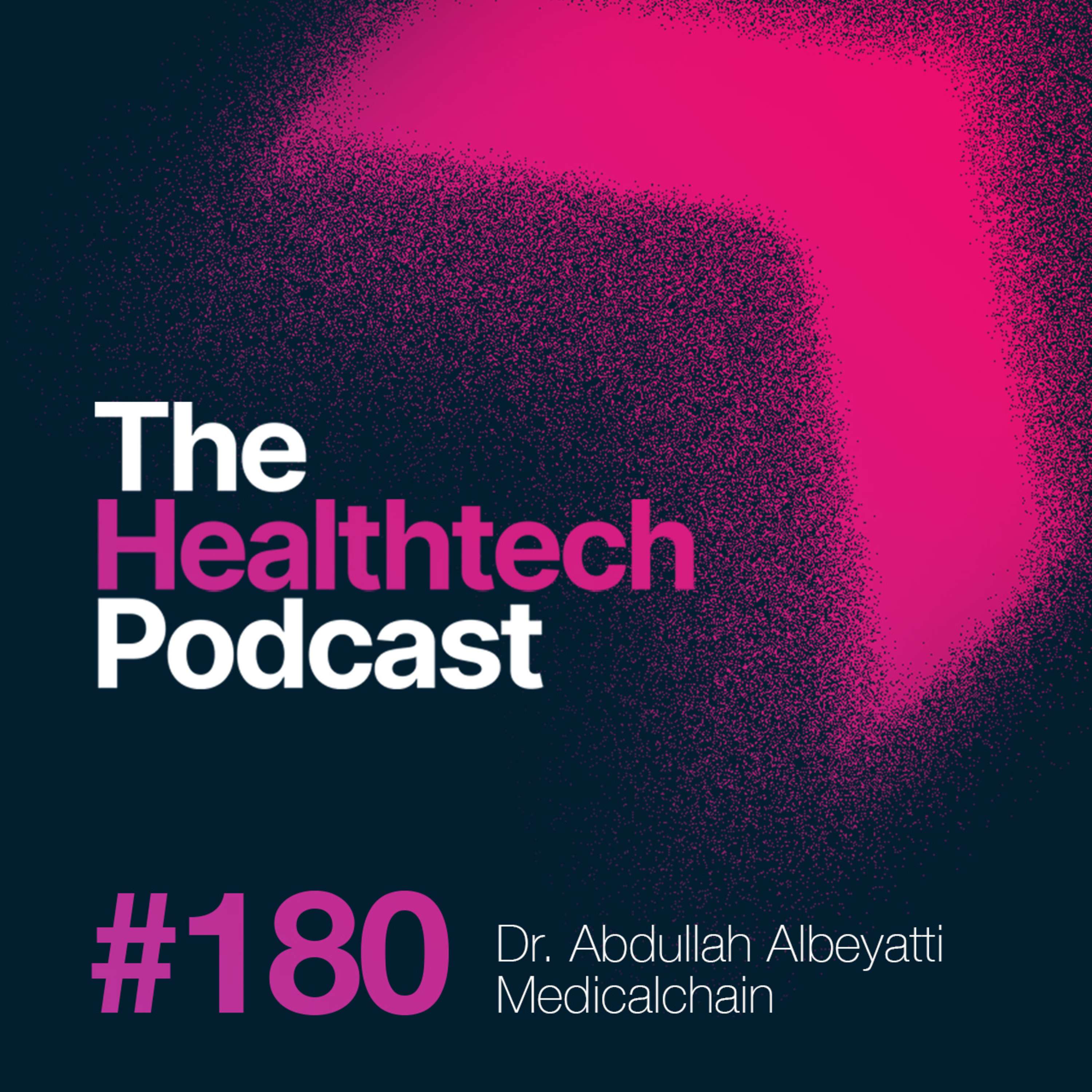 #180 The Story of Medicalchain, with CEO Dr Abdullah Albeyatti ⛓ - podcast episode cover