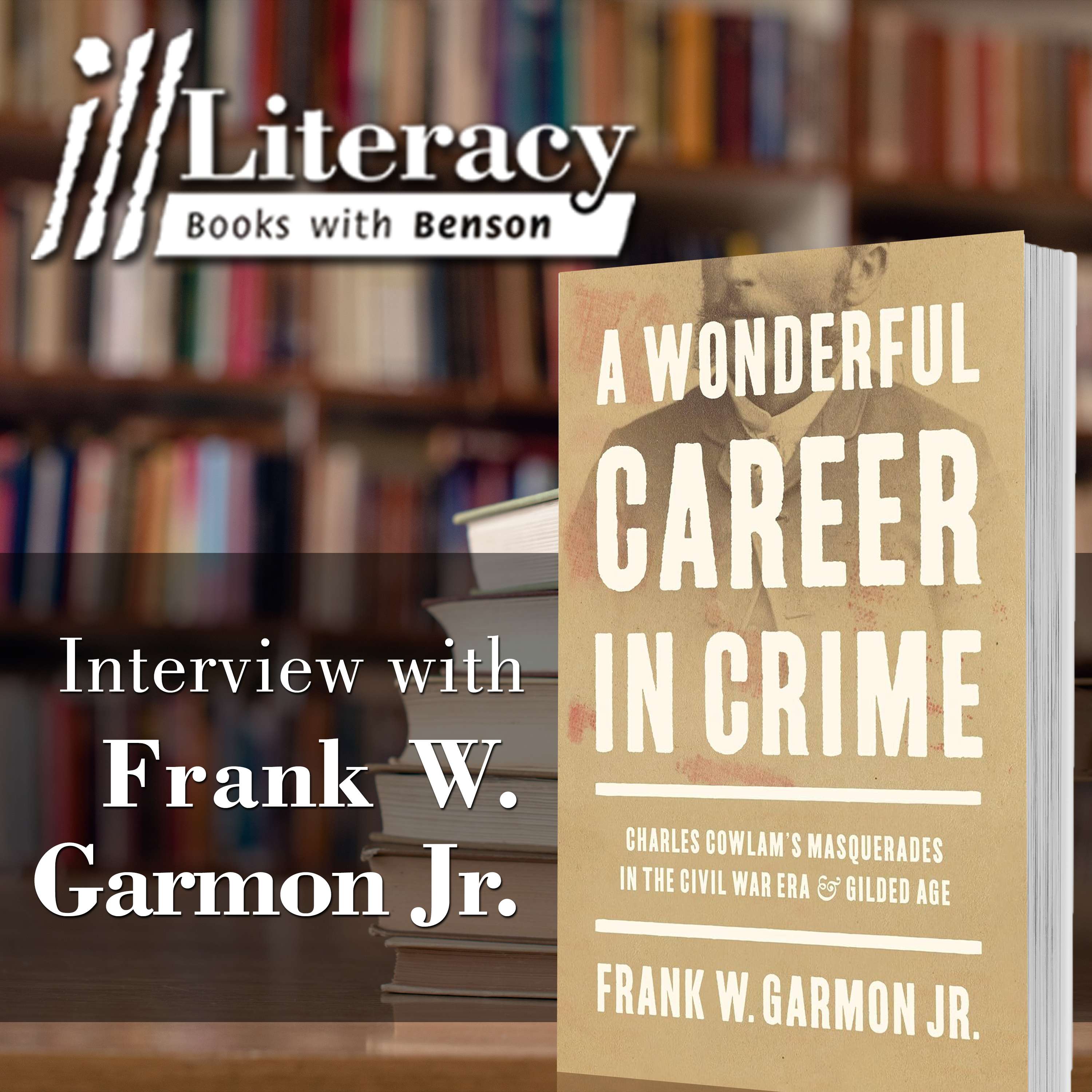 A Wonderful Career in Crime (Guest: Frank W. Garmon Jr.)