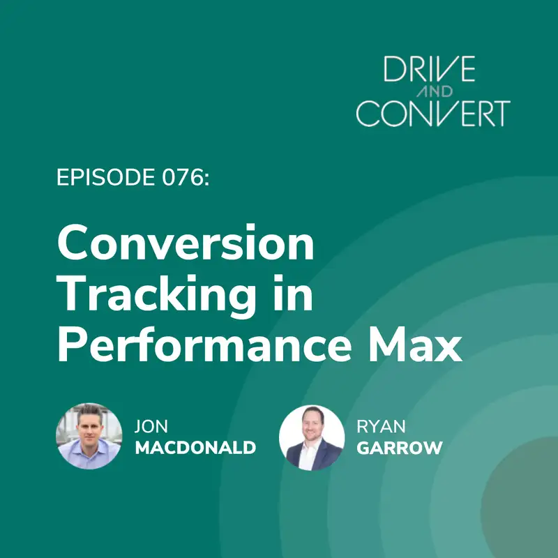 Episode 76: Conversion Tracking in Performance Max