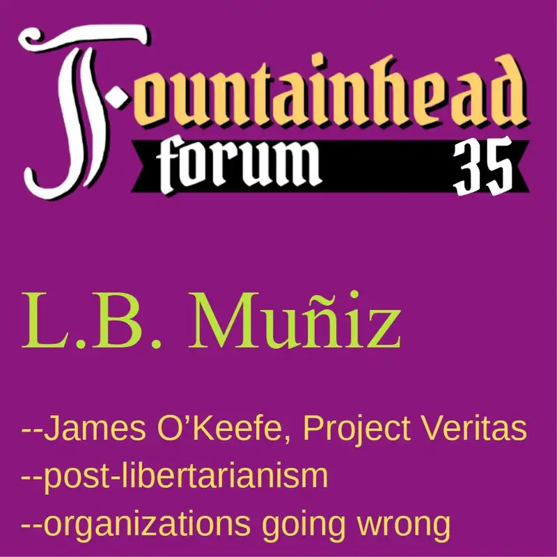 FF-35: L.B. Muñiz on Project Veritas and the "post-libertarian" movement