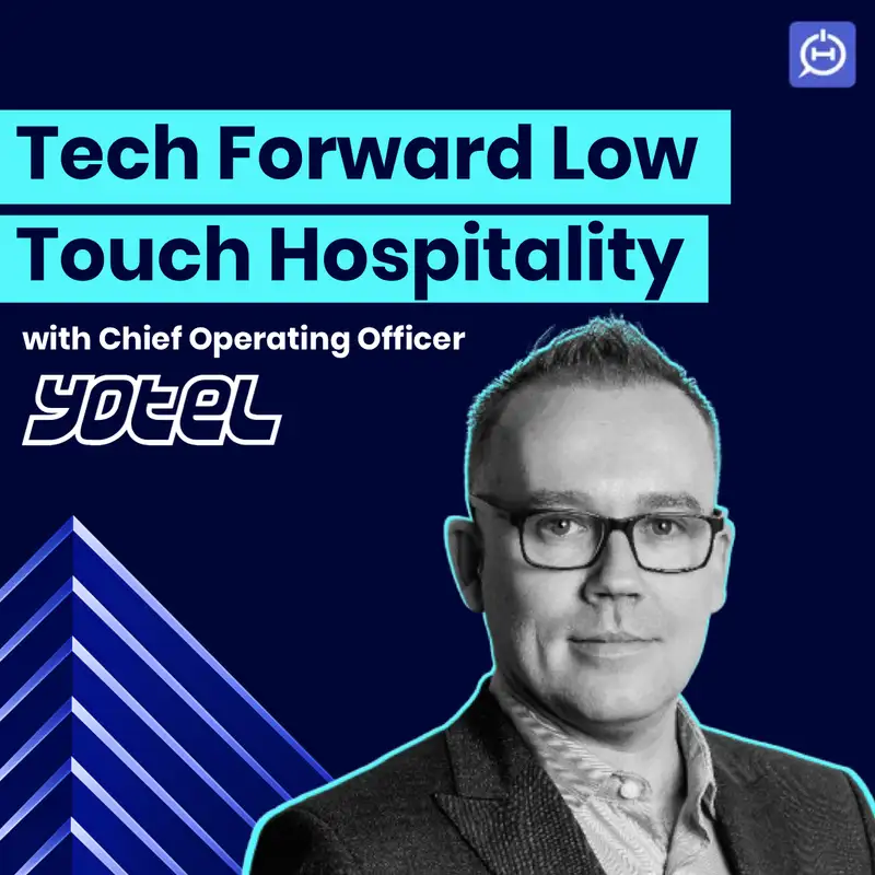 Yotel's COO on Tech Forward Low Touch Hospitality