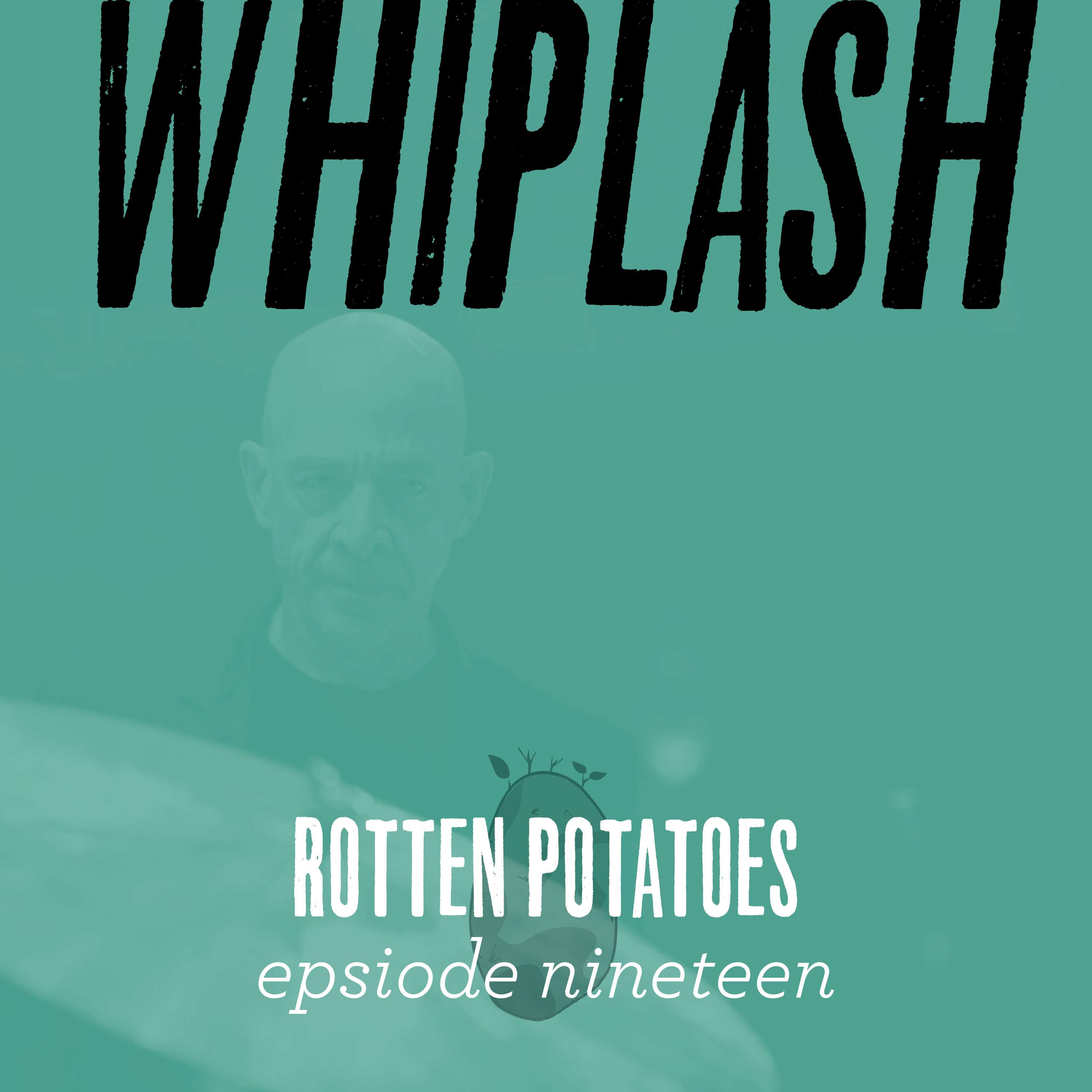 Ep 19: Whiplash