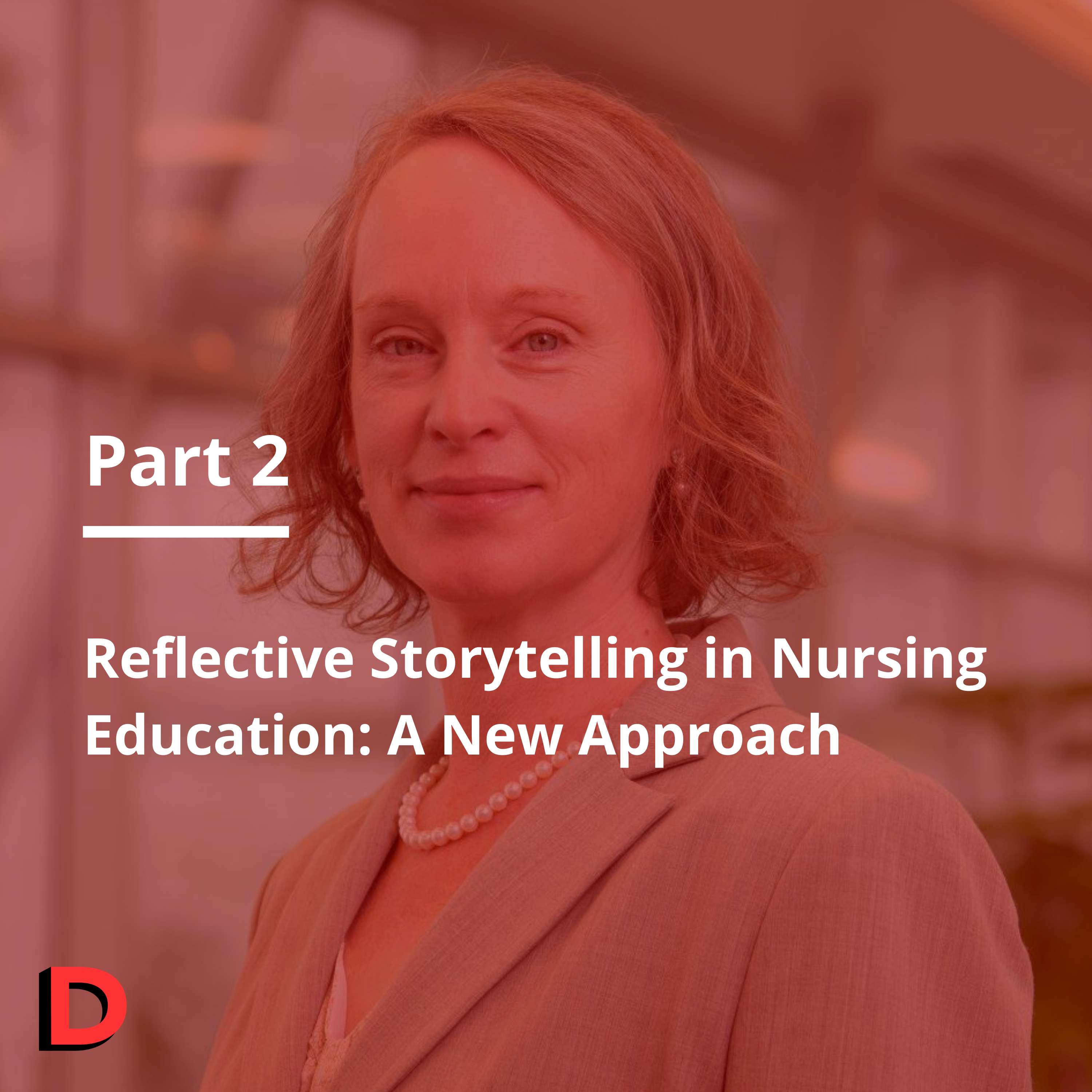 Episode 144 Reflective Storytelling in Nursing Education: A New Approach Part 2