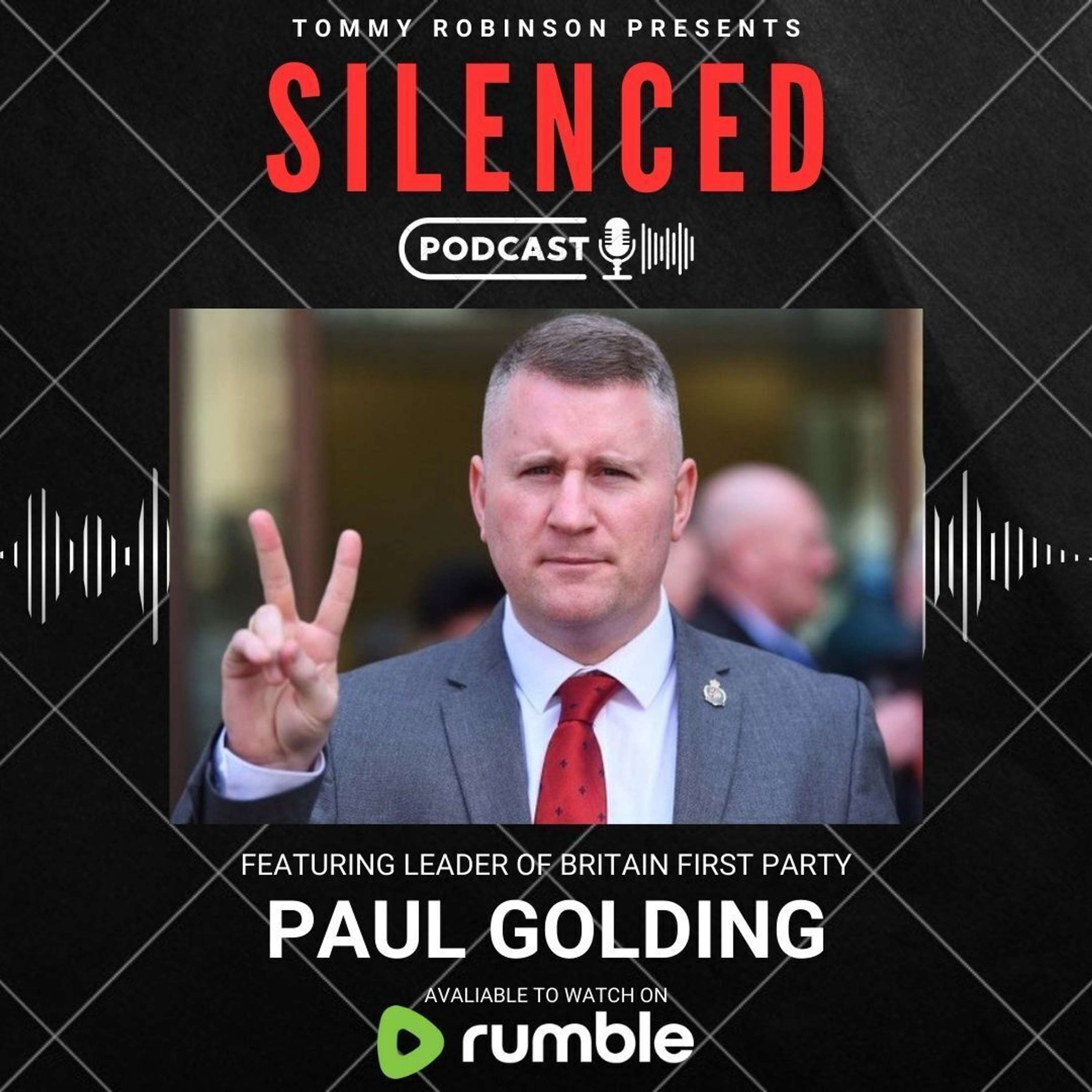 Episode 23 - SILENCED with Tommy Robinson - Paul Golding