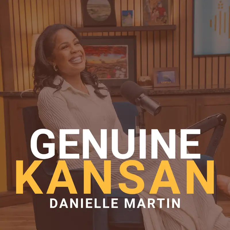 Amplifying Authenticity with Danielle J. Martin | Genuine Kansan