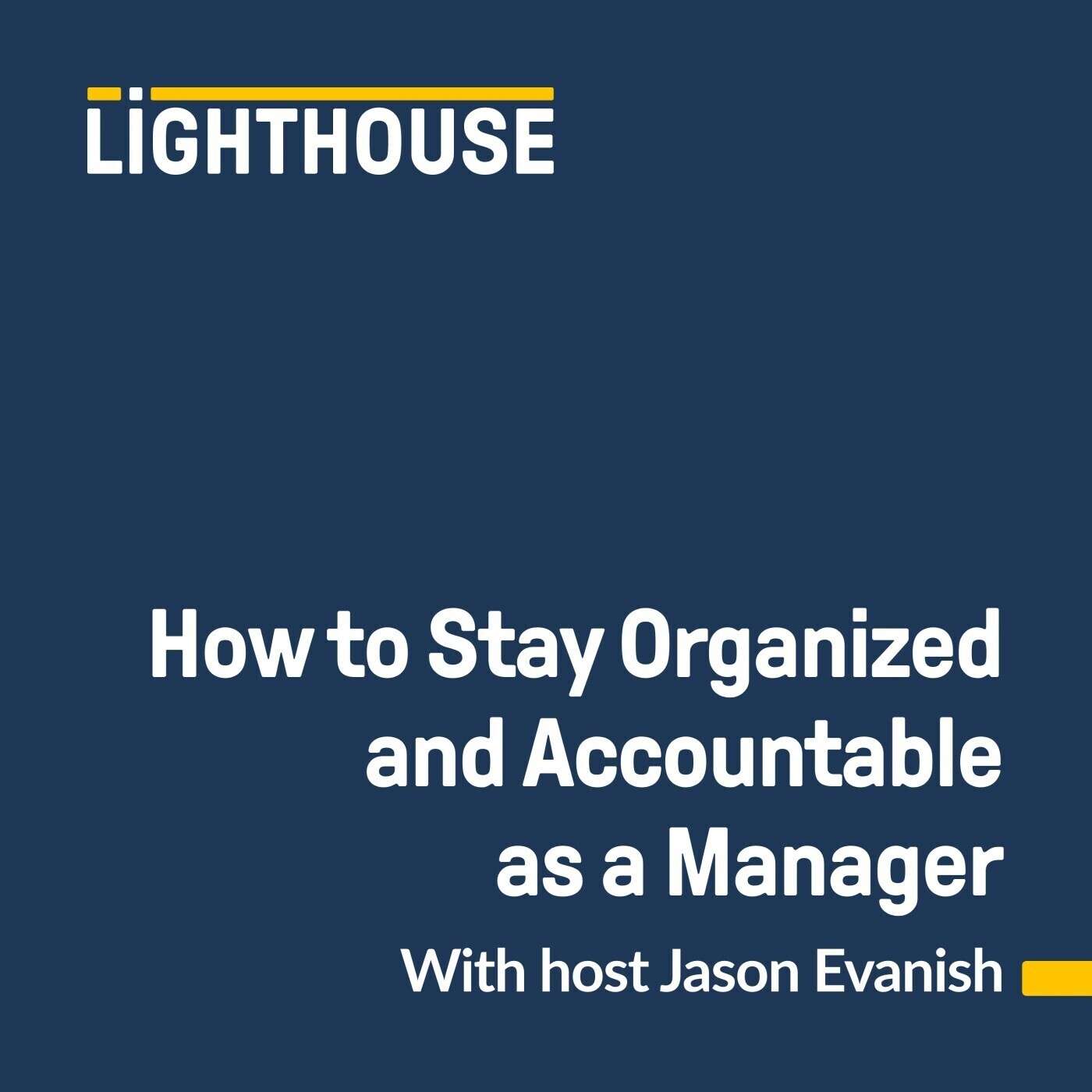How to Stay Organized and Accountable as a Manager