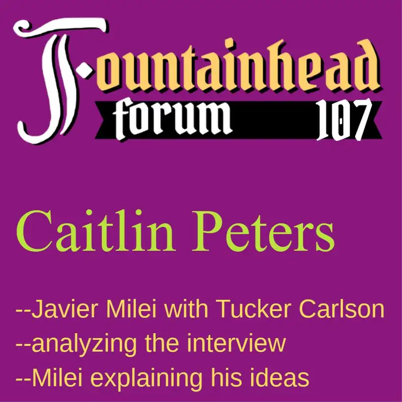 FF-107: Caitlin Peters on Tucker Carlson's interview with Javier Milei