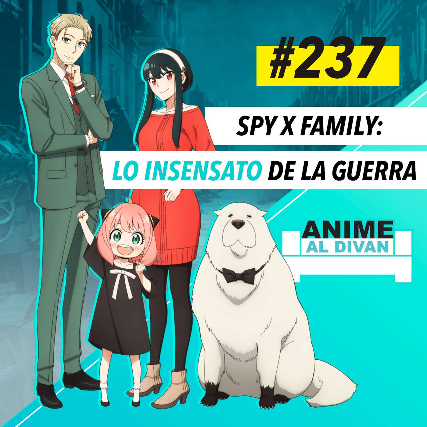 237 | SPY x FAMILY - Lo insensato de la guerra 237 | SPY x FAMILY - Lo insensato de la guerra