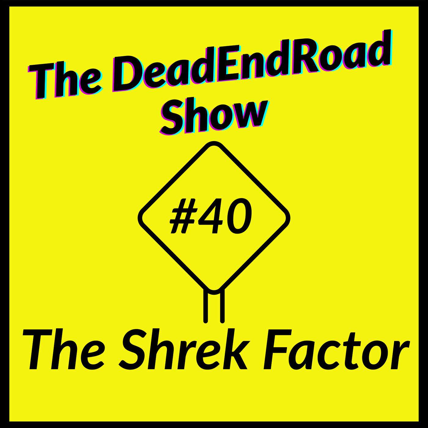 The DeadEndRoad Show #40: The Shrek Factor episode artwork