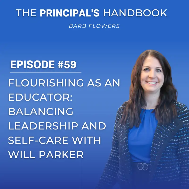 Flourishing as an Educator: Balancing Leadership and Self-Care with Will Parker