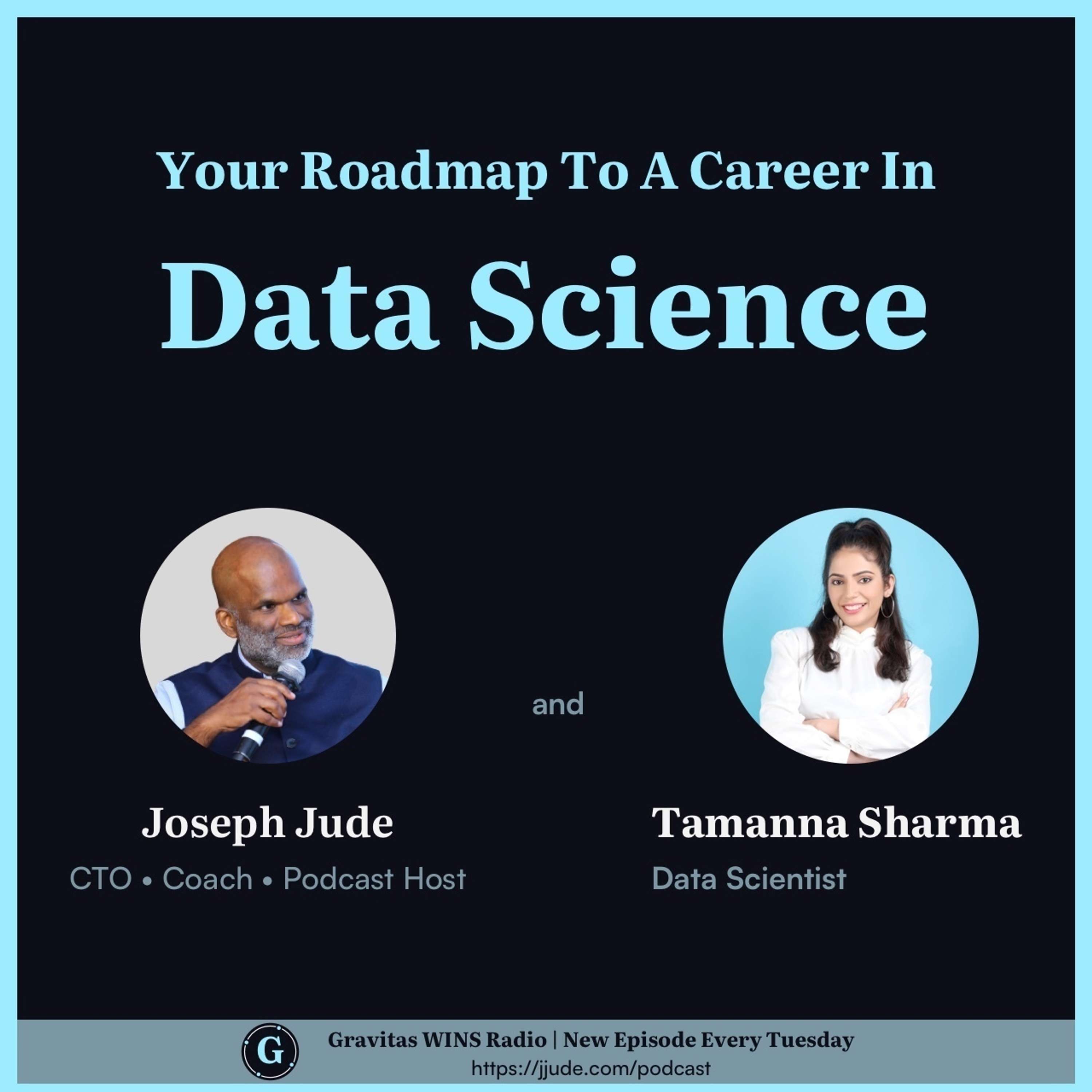 E88: 'Your Roadmap To A Career In Data Science' With Tamanna Sharma