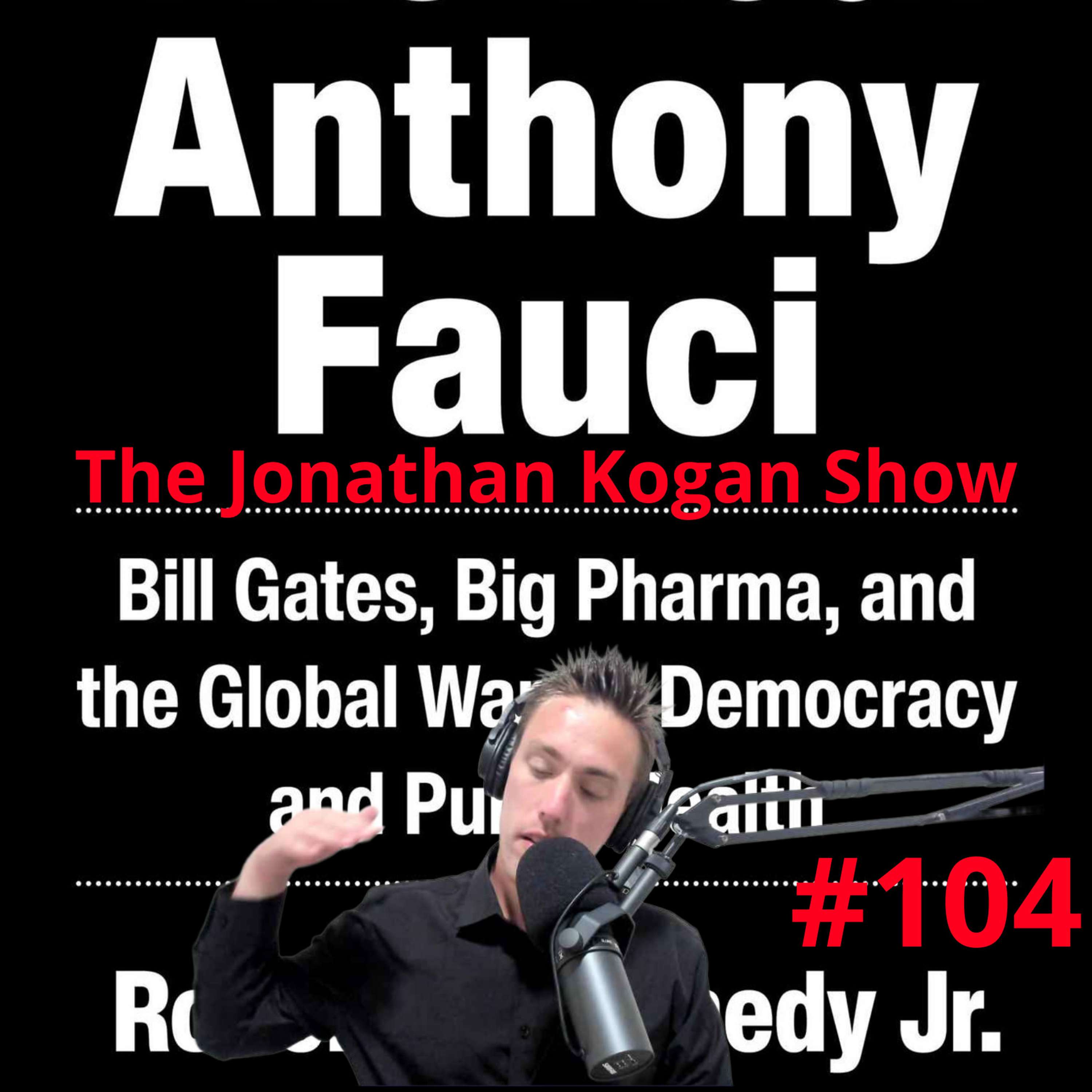EXCLUSIVE: The Real Anthony Fauci (The Movie) Part 1/3 - #104