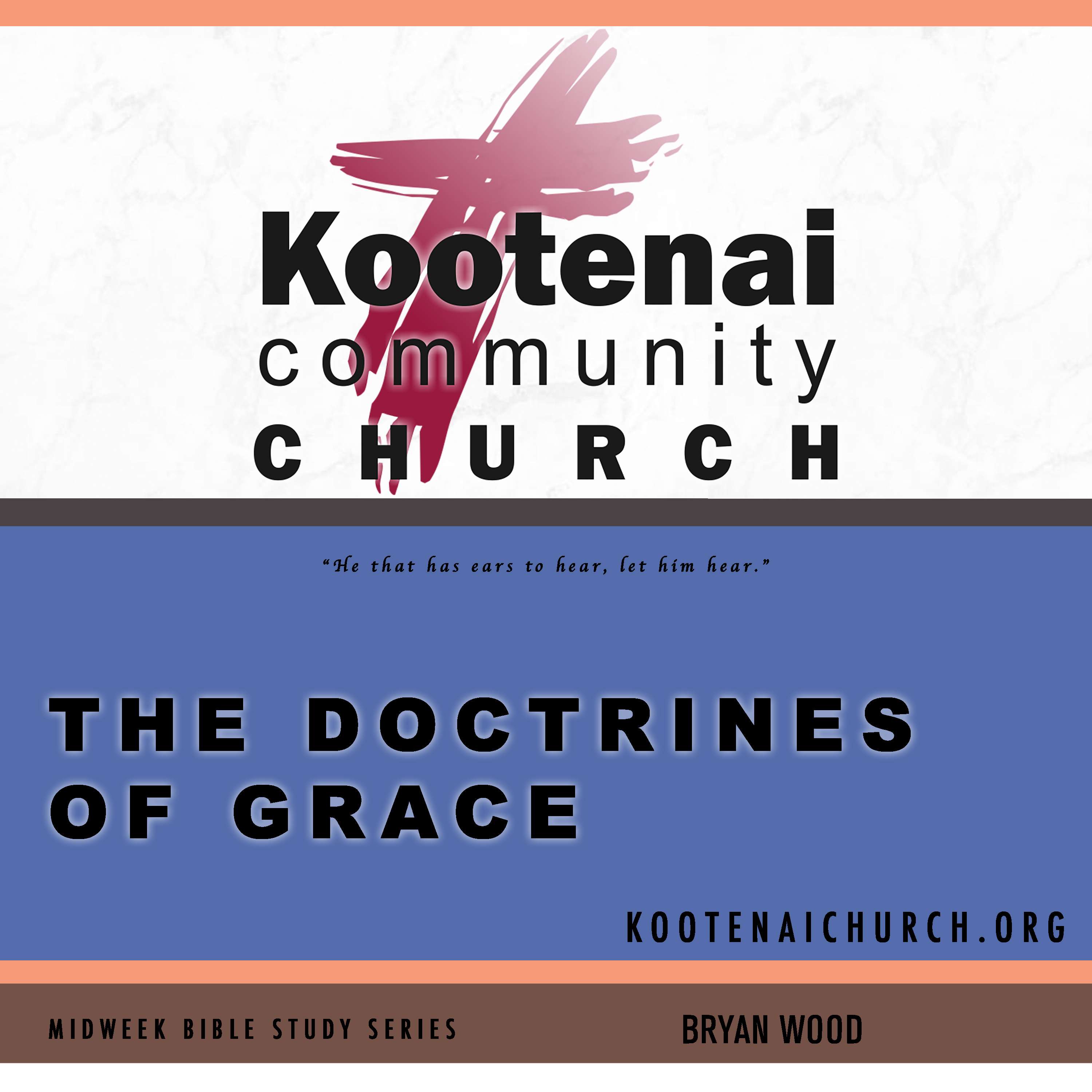 Kootenai Church Midweek Bible Study Series: The Doctrines of Grace