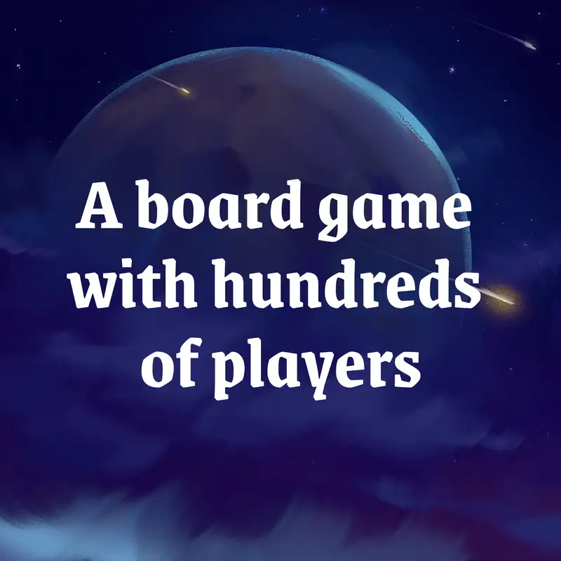 10: A board game with hundreds of players