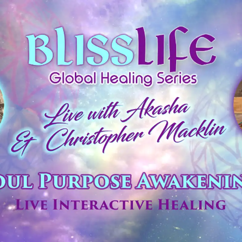 Divine Healing For Challenging Times Akasha & Christopher Macklin Soul Purpose Awakening Series 