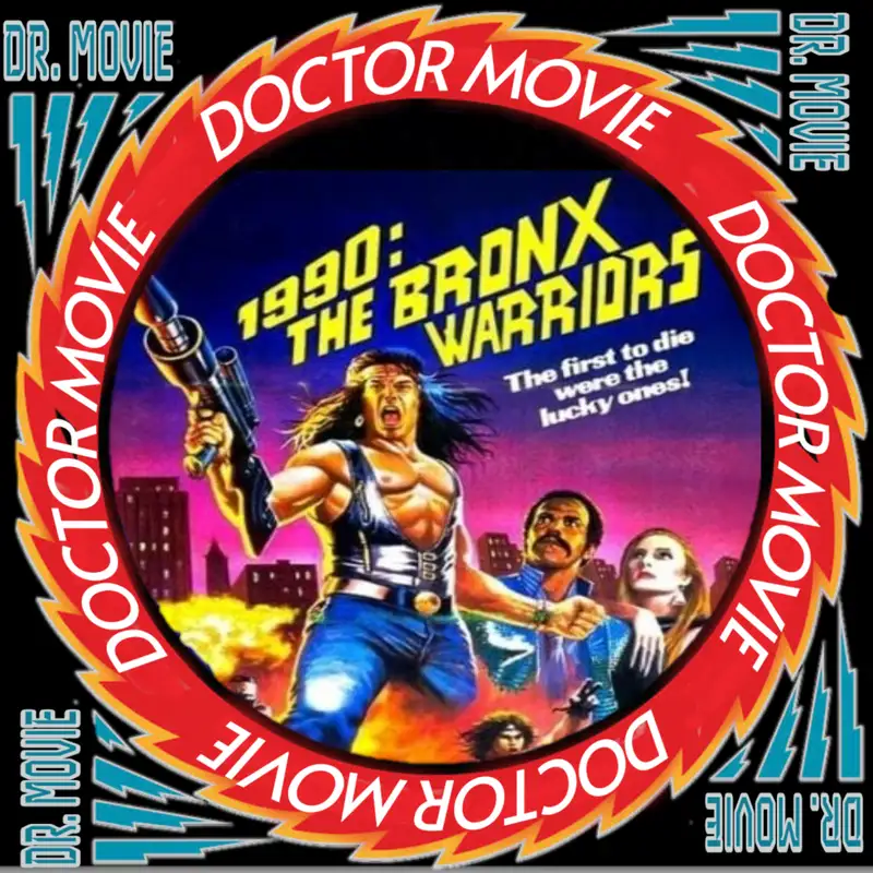 Doctor Movie: Episode 324: 1990 : The Bronx Warriors