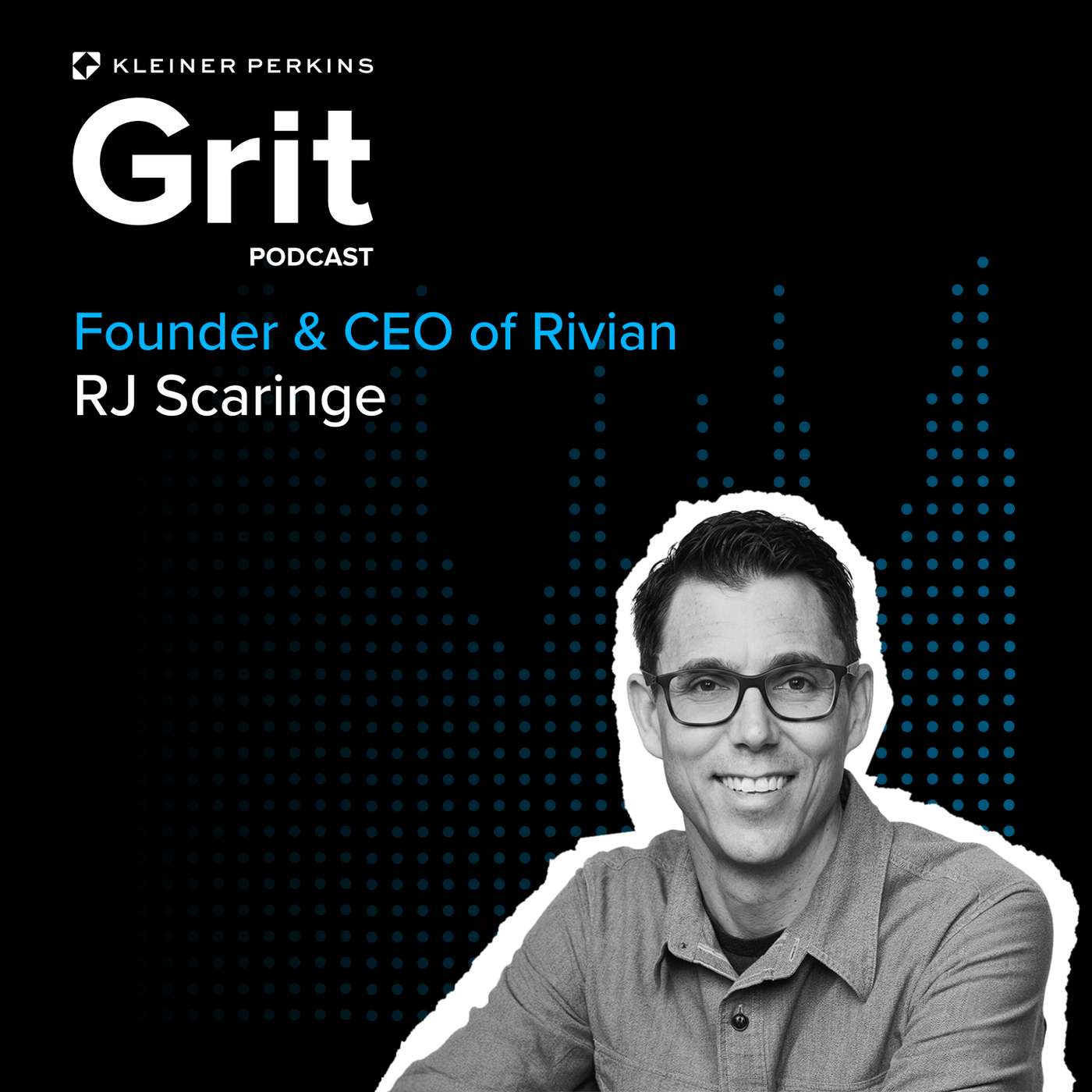 #206 CEO & Founder Rivian, RJ Scaringe: Electrified