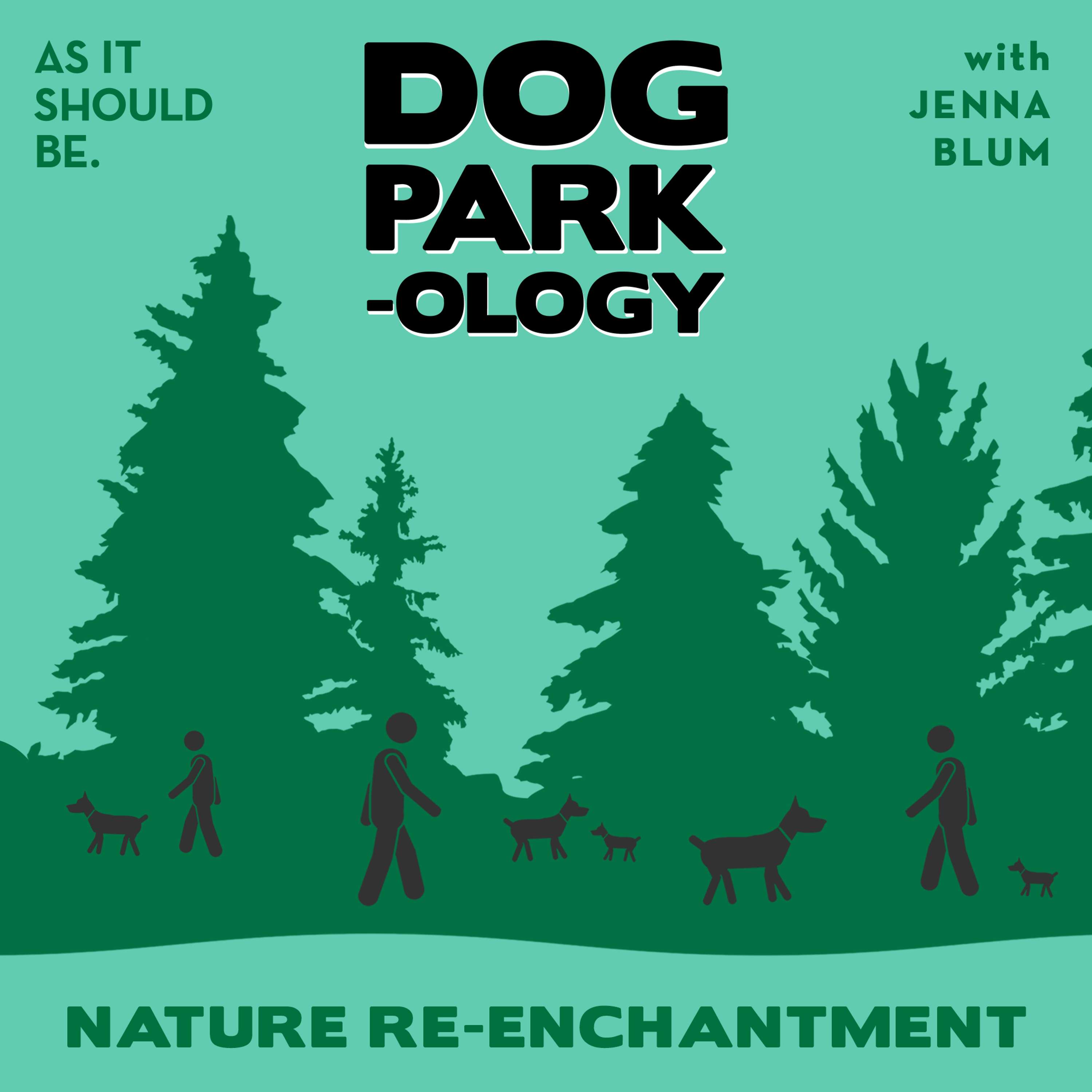 Bonus: Dog Parkology | Nature Re-Enchantment | Ep. 5