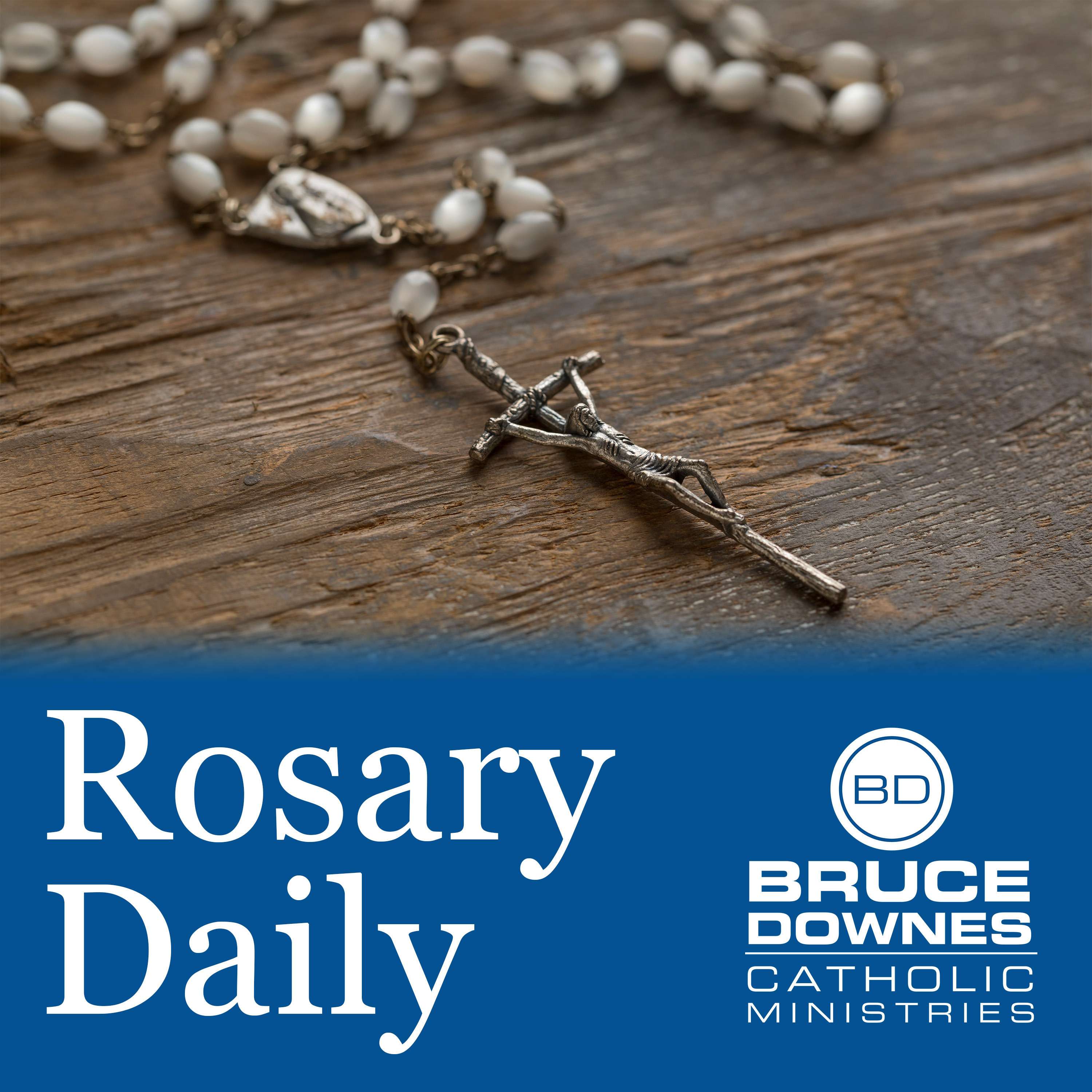 Rosary Daily with Bruce Downes Catholic Ministries