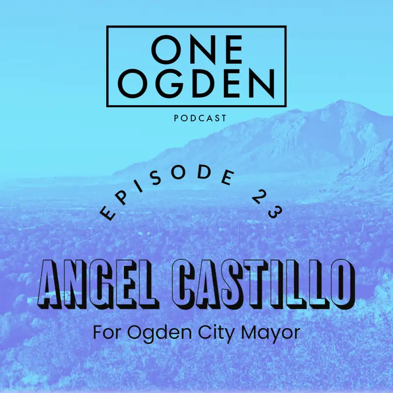 Angel Castillo for Ogden City Mayor