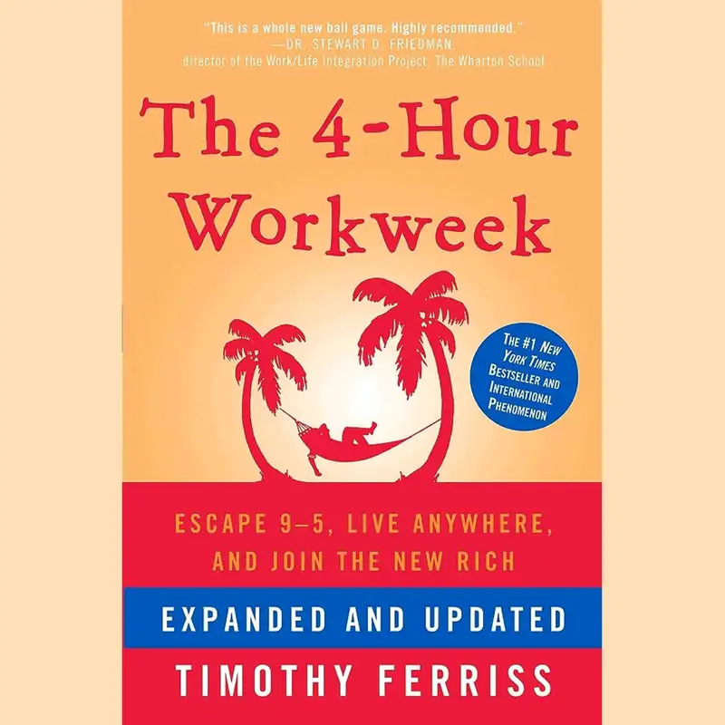 The 4-Hour Workweek by Timothy Ferriss