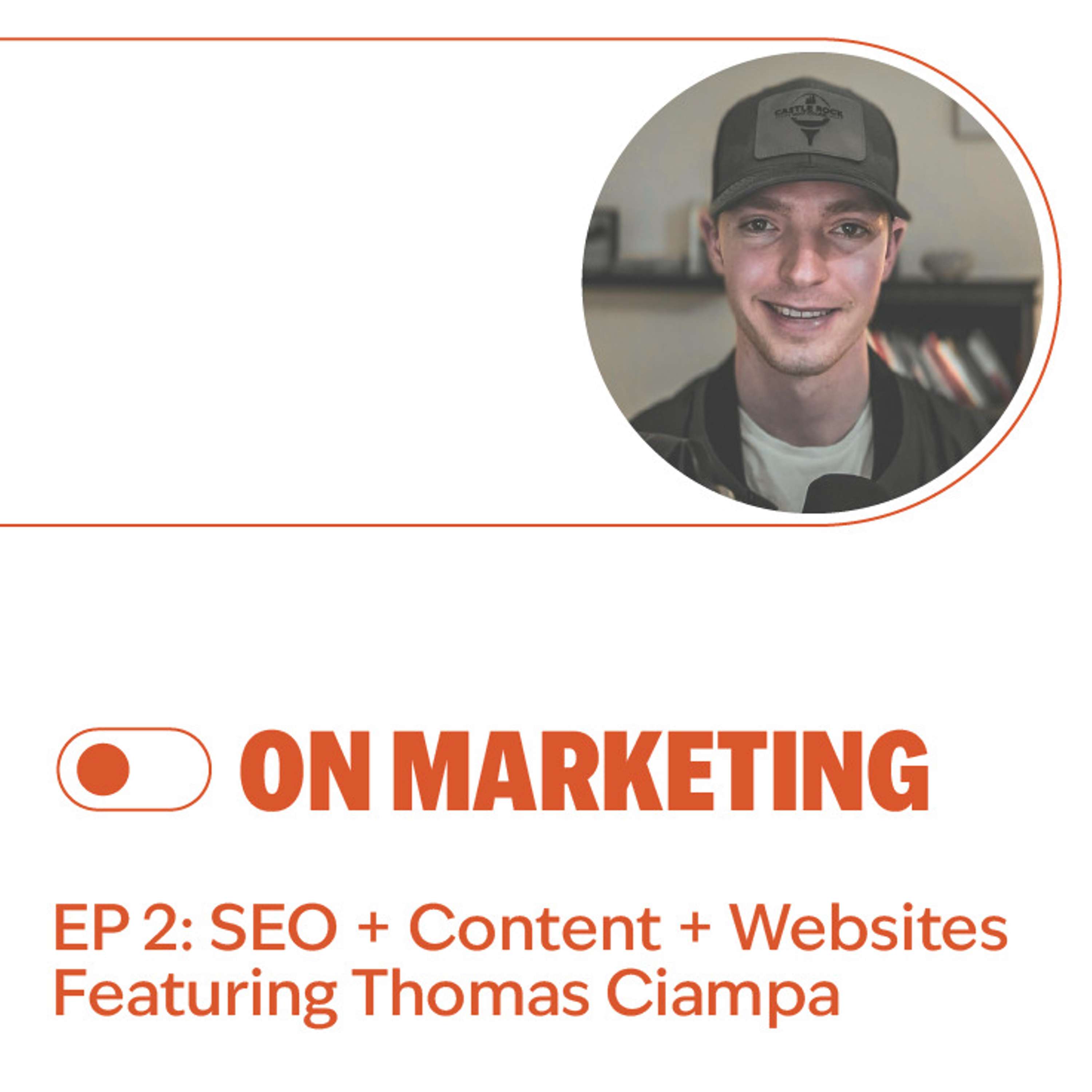 S2E2: SEO + Websites + Content Featuring Thomas Ciampa
