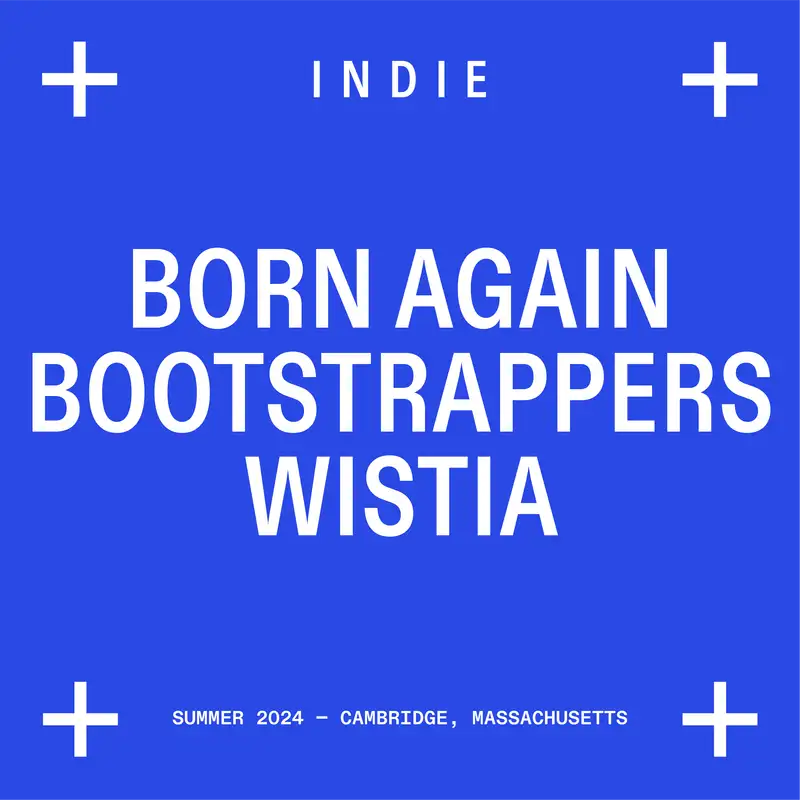 Born Again Bootstrappers — An Interview with the co-founders of Wistia