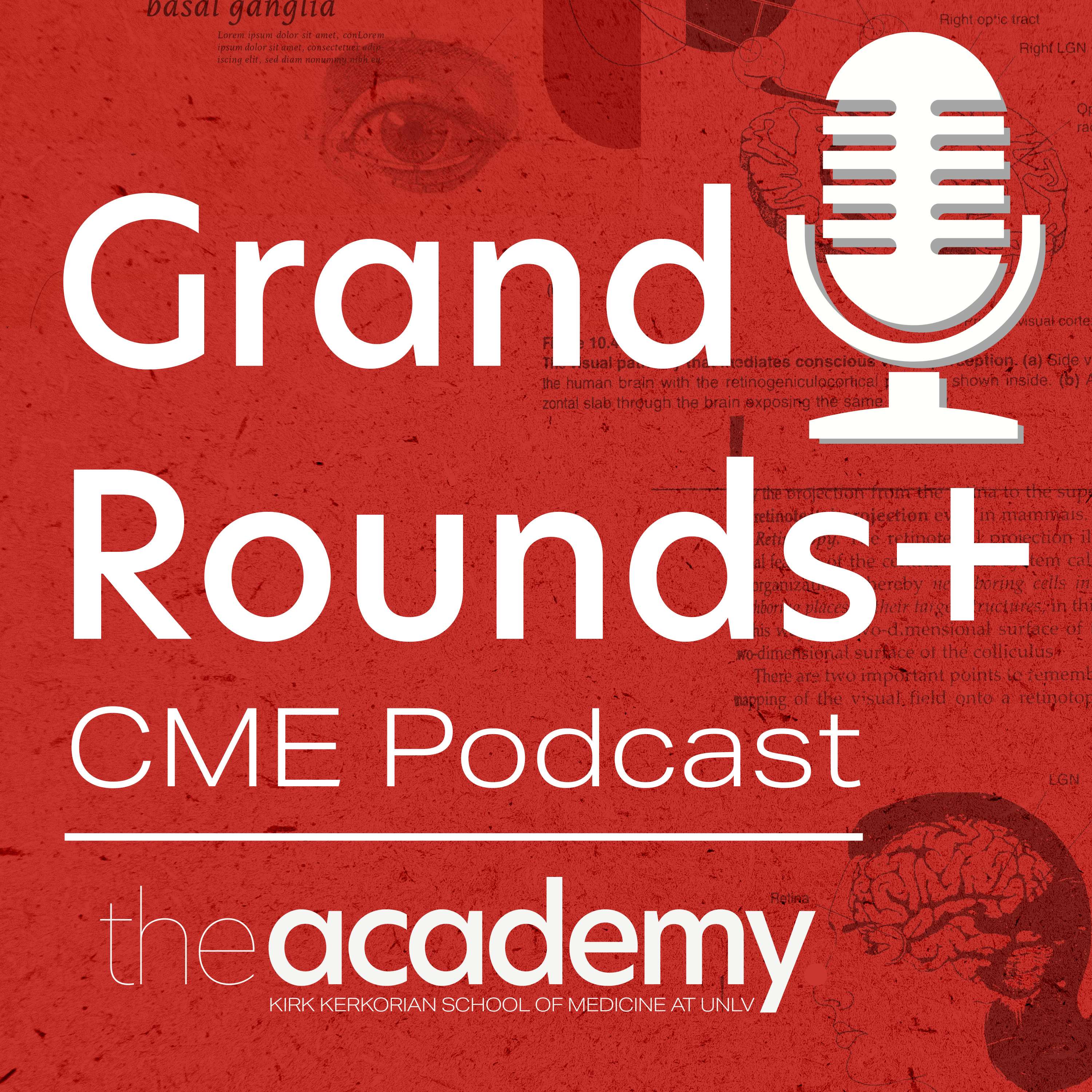 Grand Rounds+: A CME Podcast Presented by The Academy podcast artwork