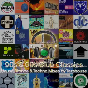 90s & 00s Club Classics - House, Trance & Techno Mixes by Tezshouse