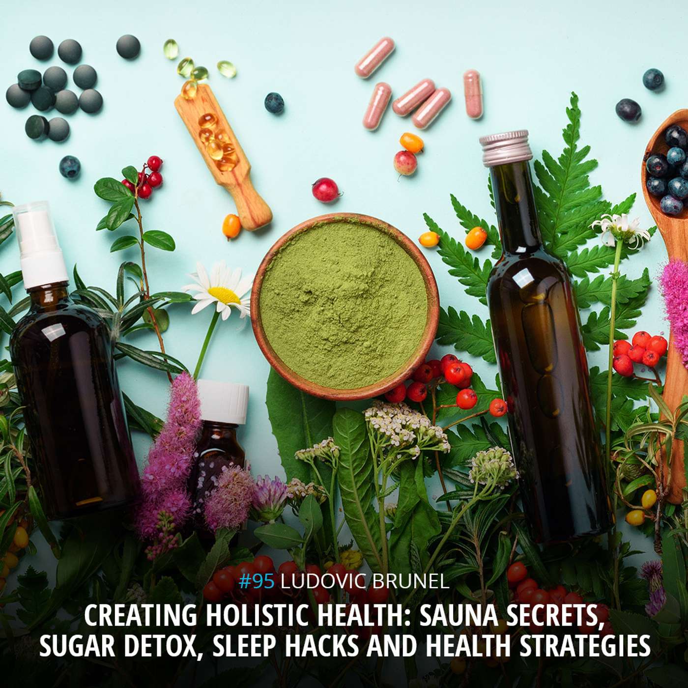 Ludovic Brunel, Creating Holistic Health: Sauna Secrets, Sugar Detox, Sleep Hacks and Health Strategies Ludovic Brunel, Creating Holistic Health: Sauna Secrets, Sugar Detox, Sleep Hacks and Health Strategies