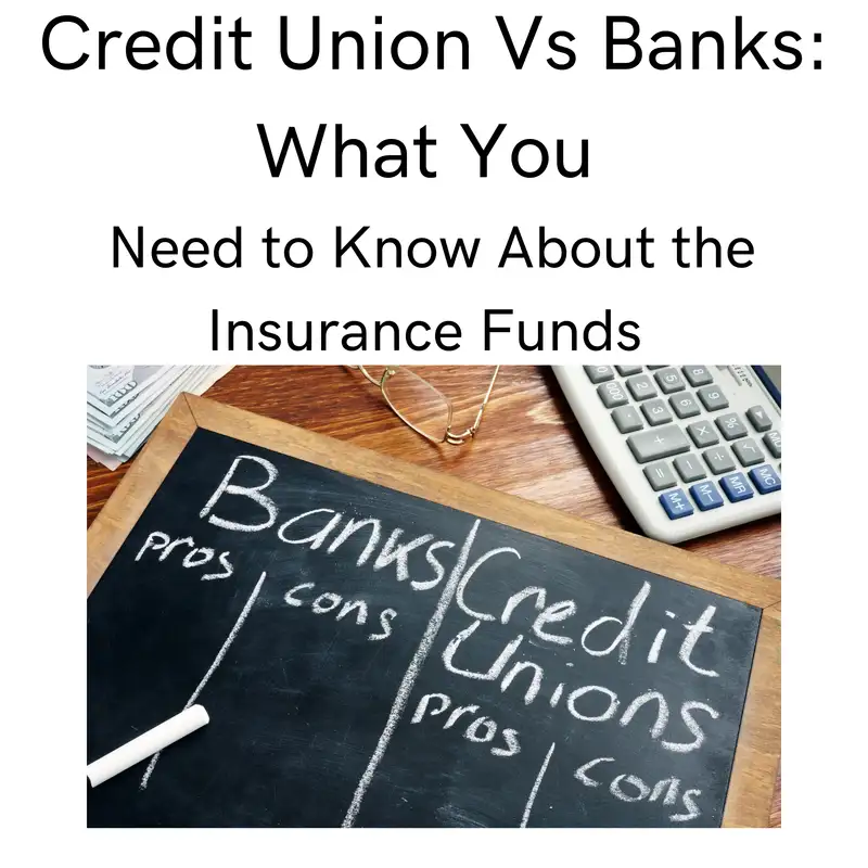 Credit Union Vs Banks: What You Need to Know About the Insurance Funds