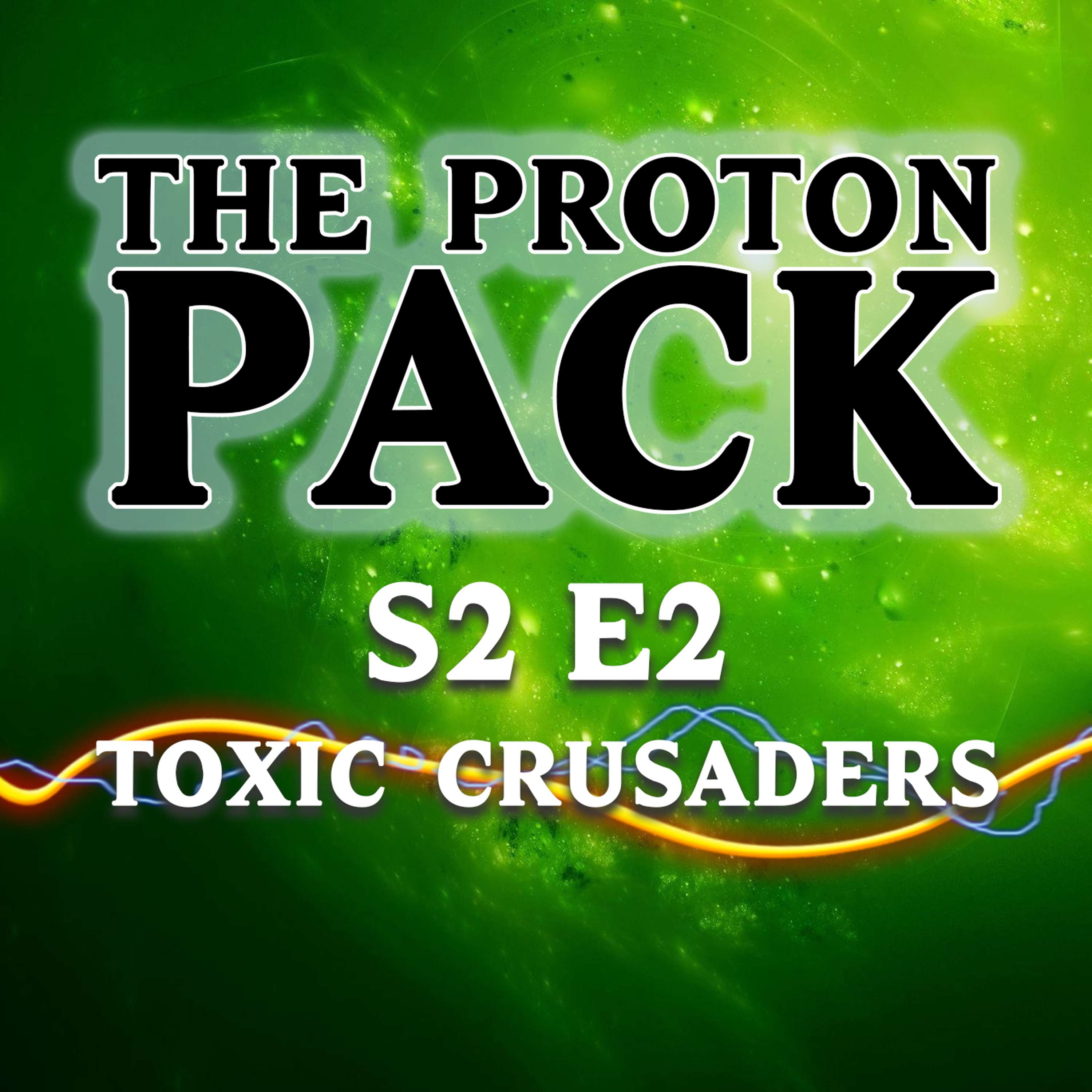 The Proton Pack Podcast