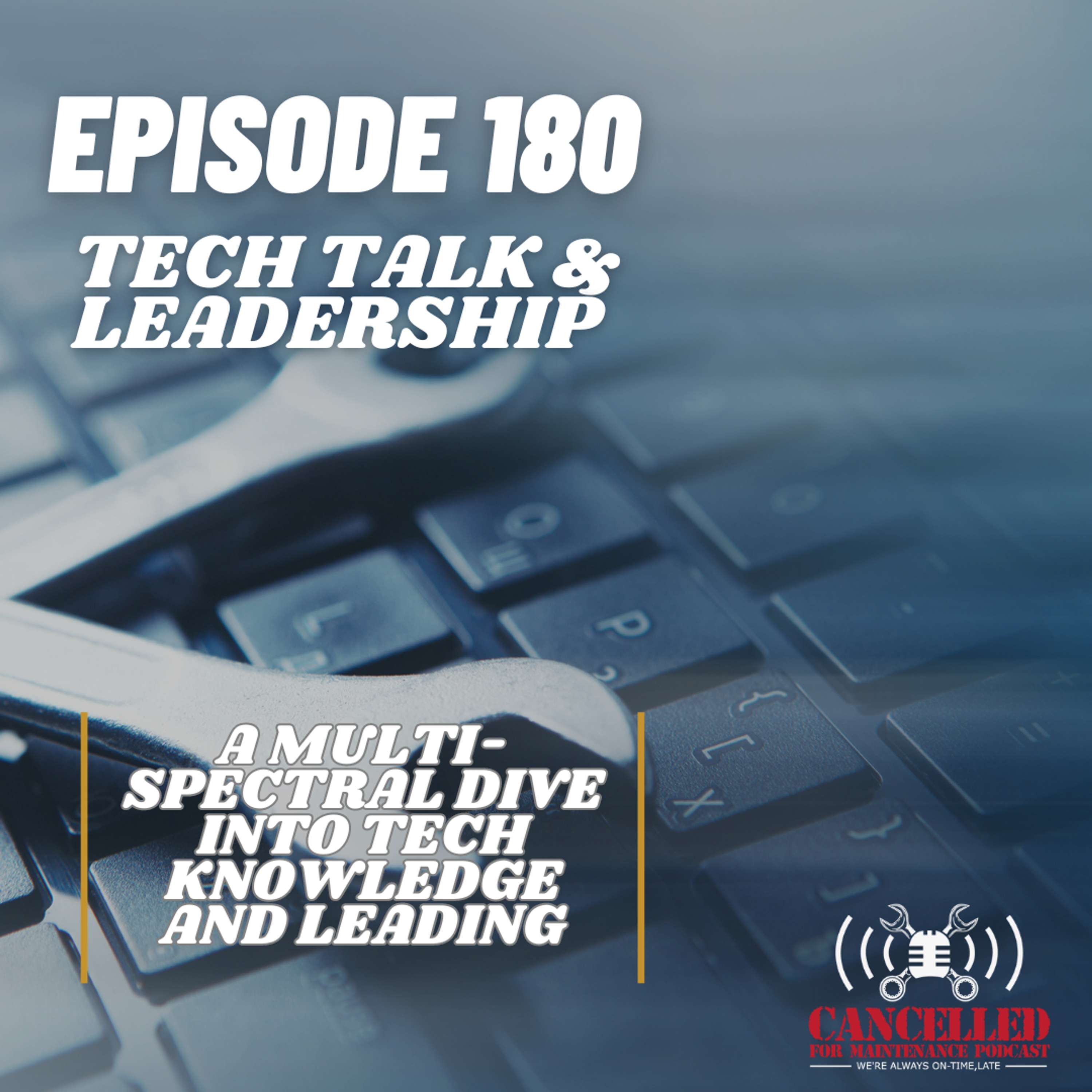 Tech Talk & Leadership | A multi-spectral dive into tech knowledge and effective leadership