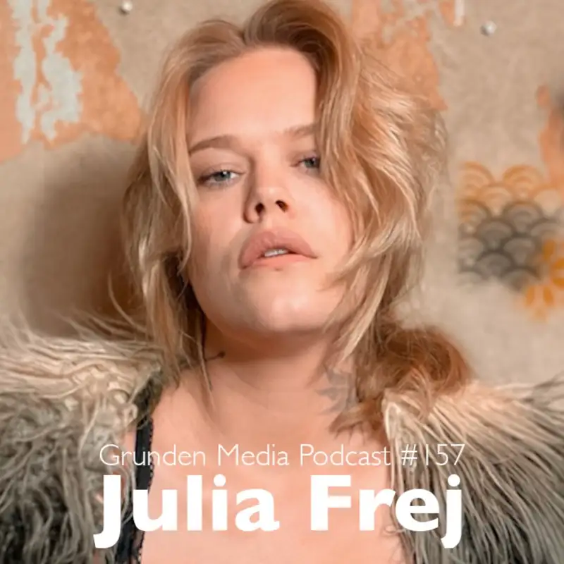 #157 – Julia Frej