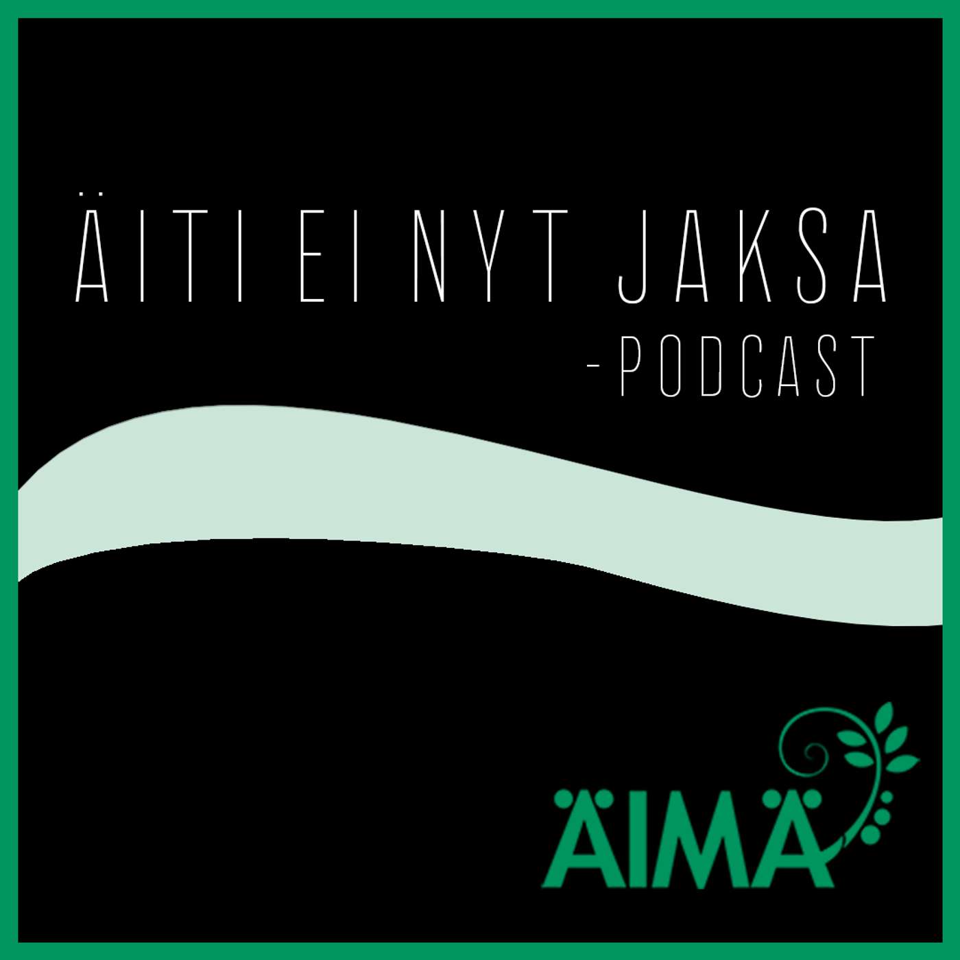 Äiti ei nyt jaksa -podcast