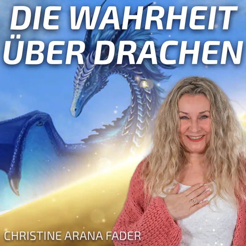 #275 Drachenwissen Teil 1 – Herkunft, Aussehen & Farben – Christine ARANA Fader