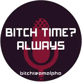 Bitch Time Always