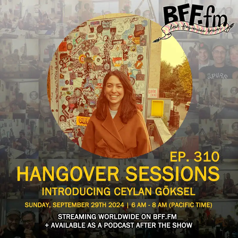 Hangover Sessions 310 Ft. Ceylan Göksel ~ September 29th 2024