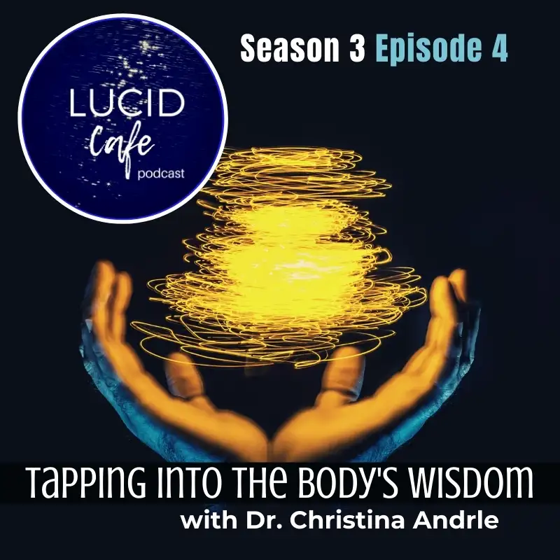 Tapping Into the Body’s Wisdom with Dr. Christina Andrle