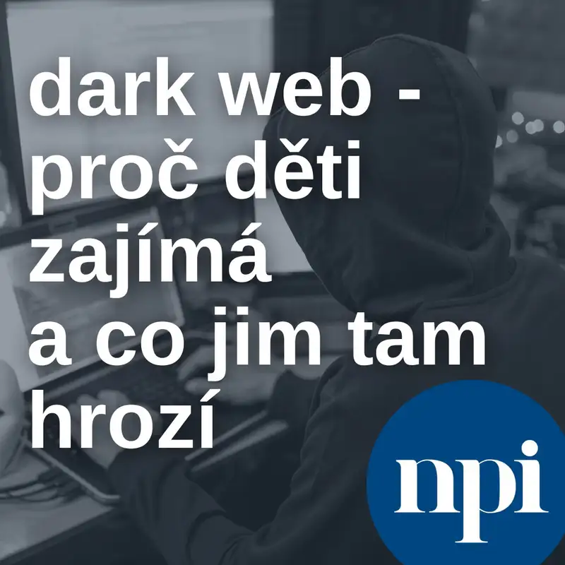 Dark web - proč děti zajímá a co jim tam hrozí