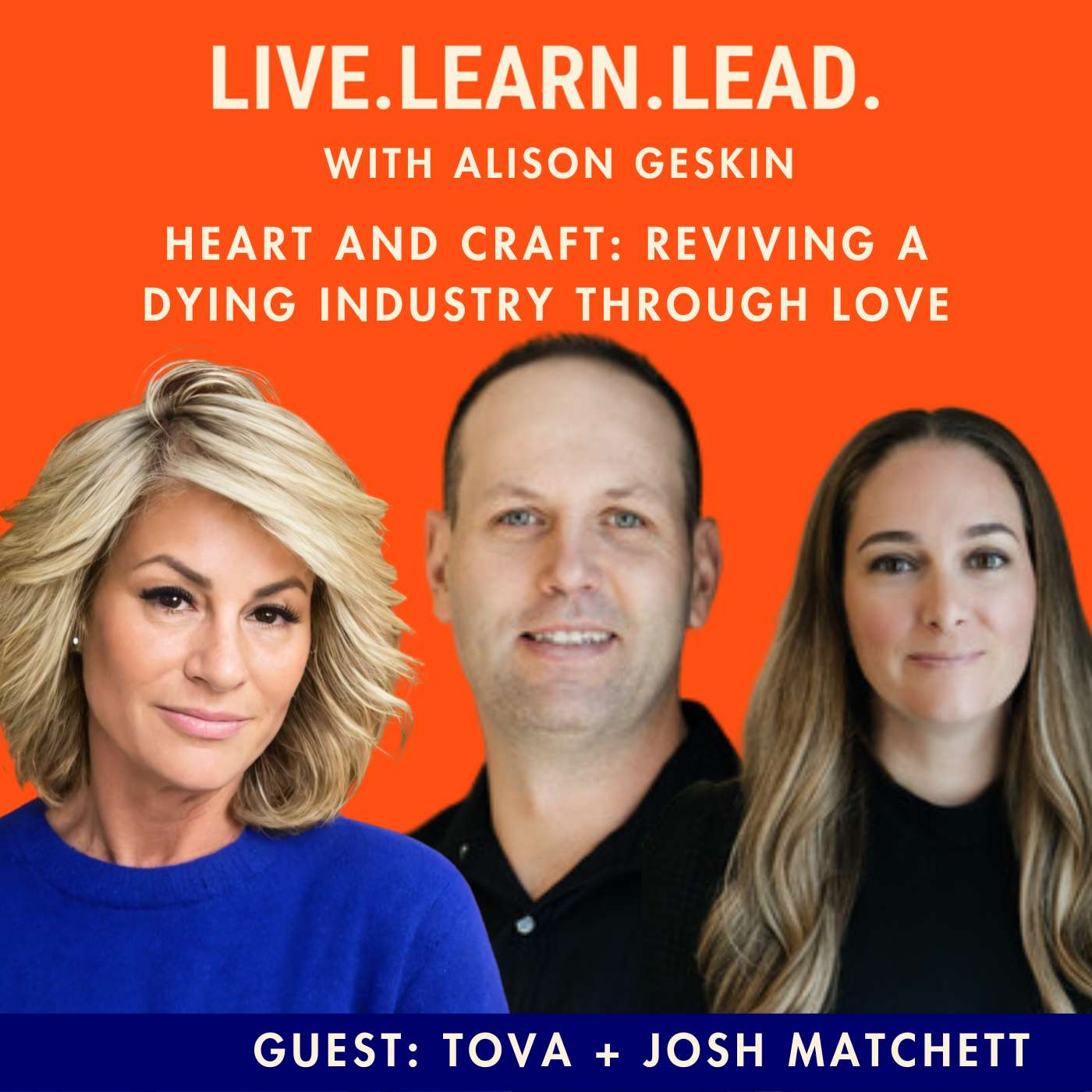 Heart and Craft: Reviving a Dying Industry Through Love with Tova + Josh Matchett Heart and Craft: Reviving a Dying Industry Through Love with Tova + Josh Matchett