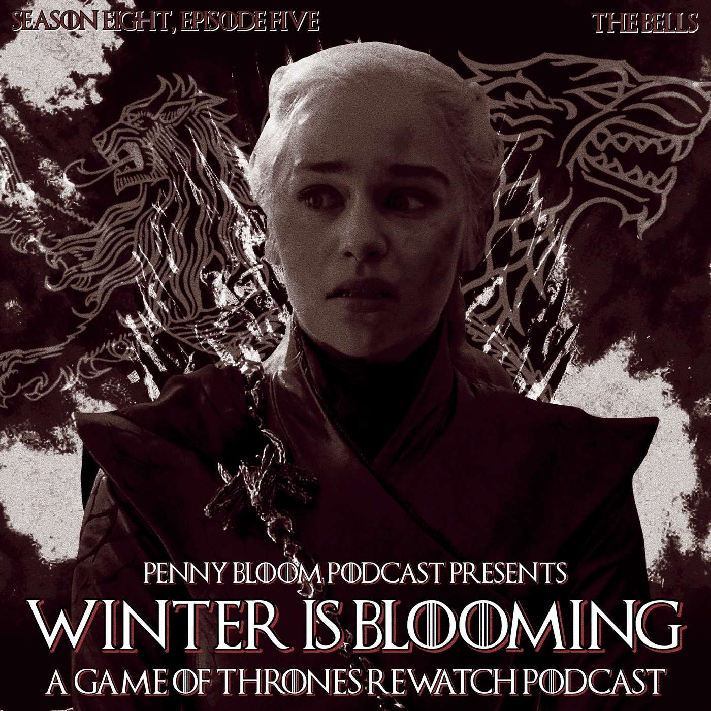 Winter is Blooming • Game of Thrones #805 • “The Bells”