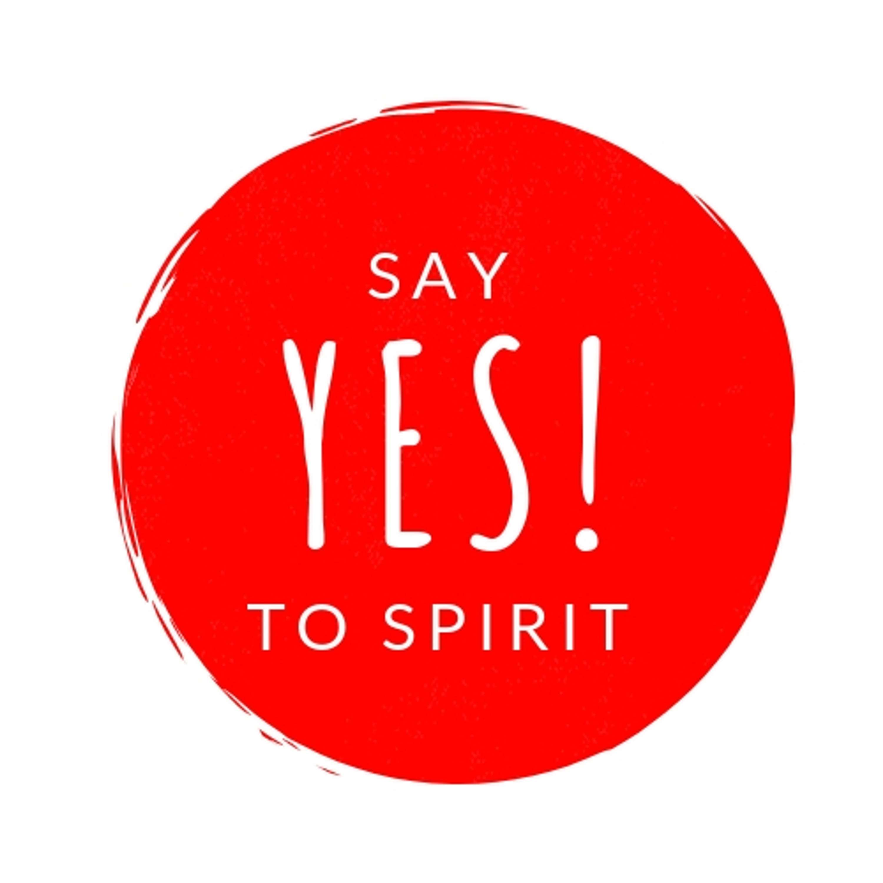 FORGIVENESS: Say Yes to Spirit #10